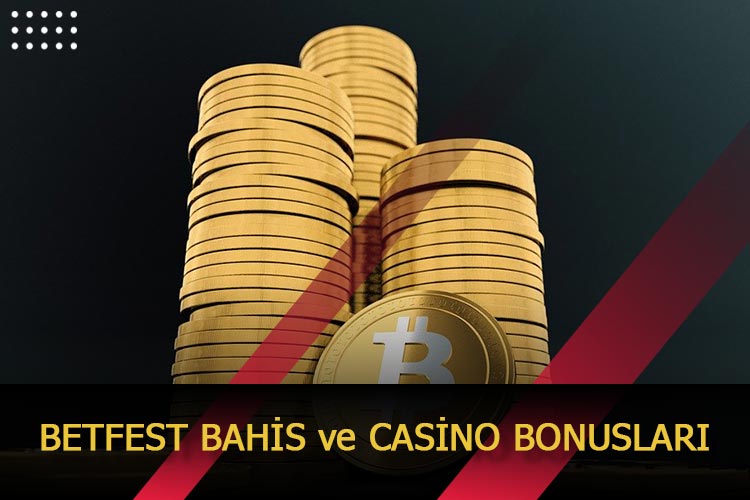 Betfest Bahis ve Casino Bonusları