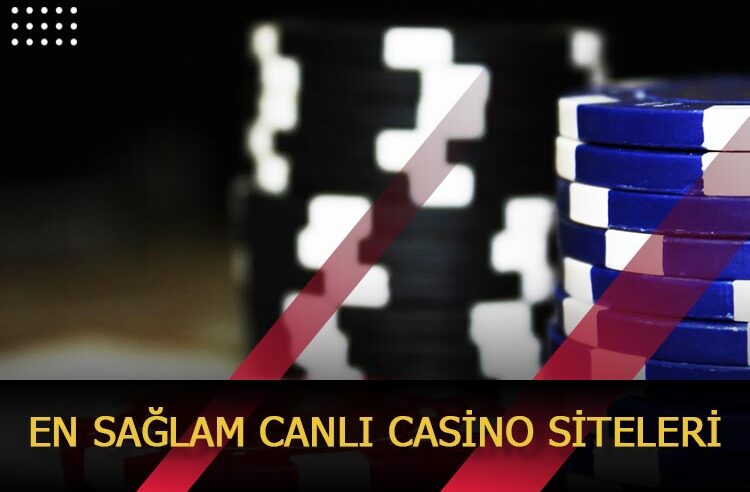 En Sağlam Canlı Casino Siteleri
