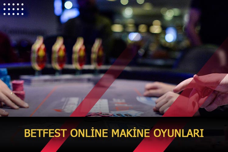 Betfest Online Makine Oyunları