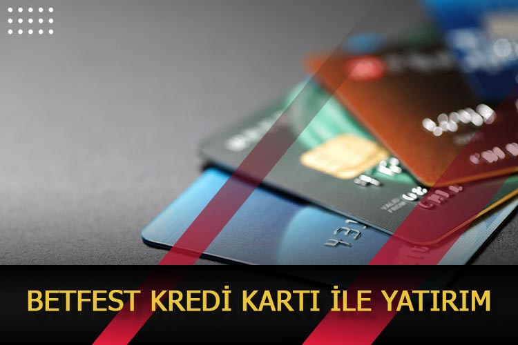 Betfest Kredi Kartı ile Yatırım