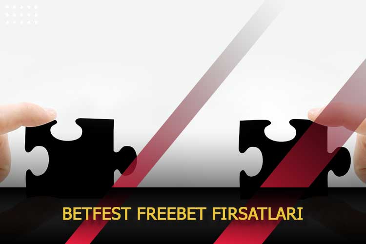 Betfest Freebet Fırsatları