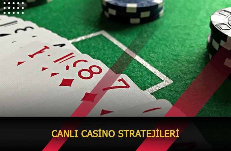 Canlı Casino Stratejileri