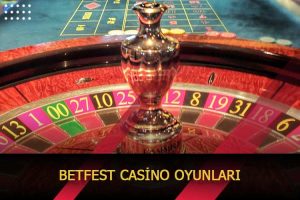 betfest casino oyunlari